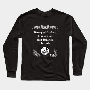 Shakespearean Insult Craven Clay-brained Tee Long Sleeve T-Shirt